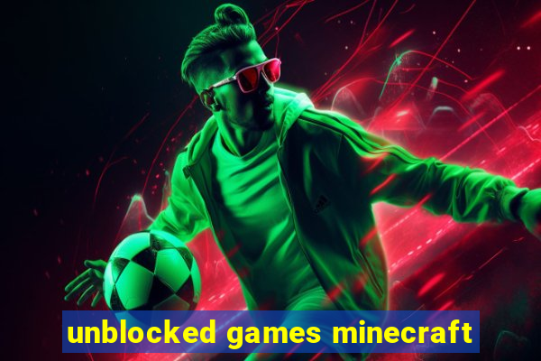 unblocked games minecraft